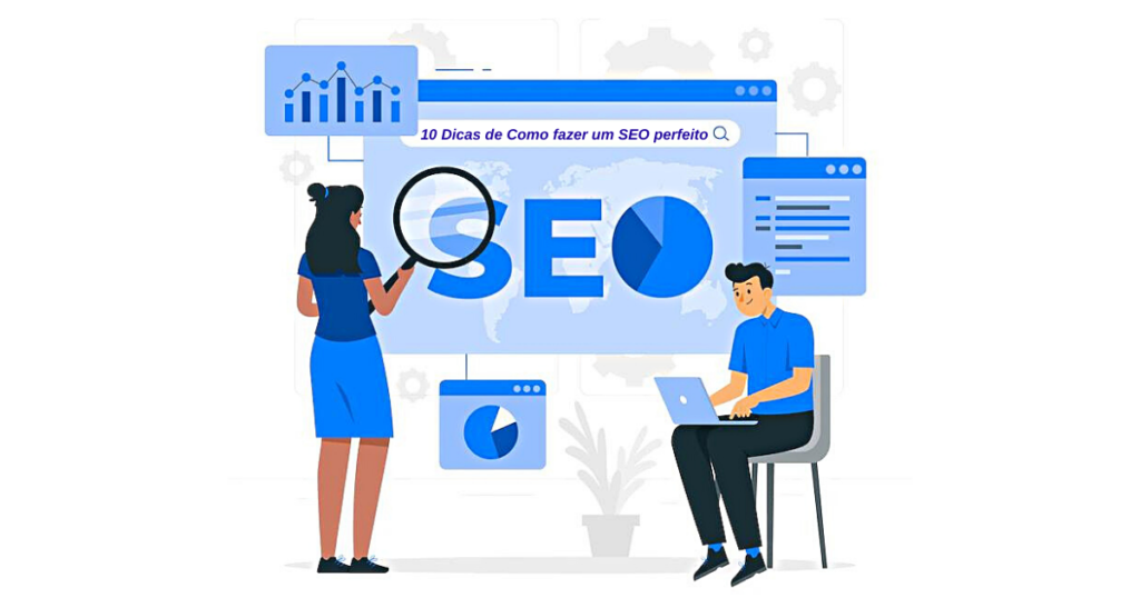 10 Dicas de Como fazer um SEO perfeito